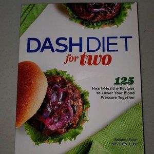 DASH Diet for Two: 125 Heart-Healthy Recipes to Lower Your Blood Pressure Togeth